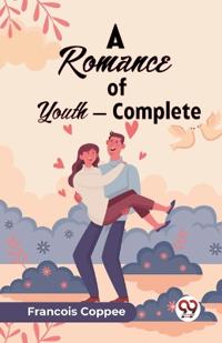 A Romance of Youth — Complete (Edition2023)