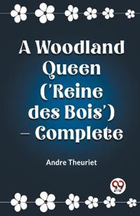 A Woodland Queen ('Reine des Bois') — Complete (Edition2023)