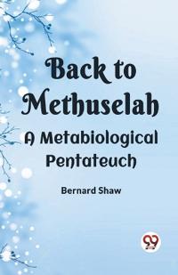 BACK TO METHUSELAHA Metabiological Pentateuch (Edition2023)