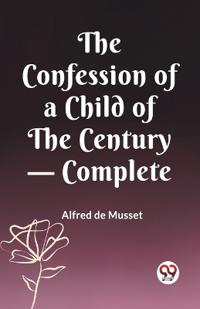 The Confession of a Child of the Century — Complete (Edition2023)