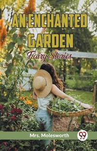 An Enchanted GardenFairy Stories (Edition2023)