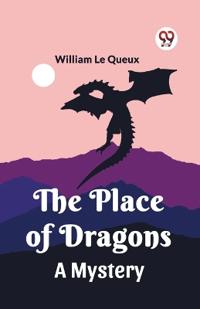The Place of DragonsA Mystery (Edition2023)