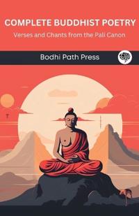 Bokomslag för "Complete Buddhist Poetry: Verses and Chants from the Pali Canon"