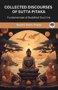 Bokomslag for "Collected Discourses of Sutta Pitaka: Fundamentals of Buddhist Doctrine"