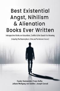 Best Existential Angst, Nihilism and Alienation Books Ever Written