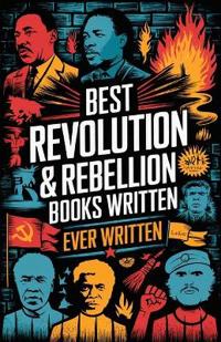 Bokomslag for "Best Revolution and Rebellion Books Ever Written"