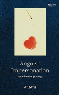 Anguish Impersonation Untold words get wings