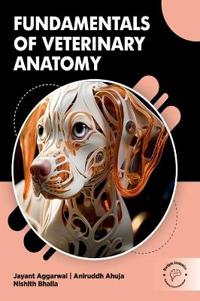Fundamentals of Veterinary Anatomy