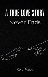 A True Love Story Never Ends