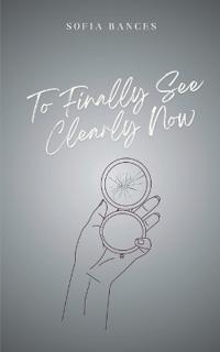 To Finally See Clearly Now