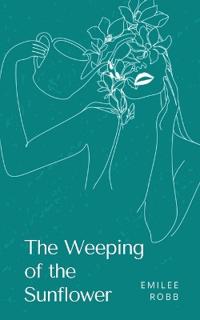 The Weeping of the Sunflower