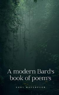 A modern Bard's book of poem's