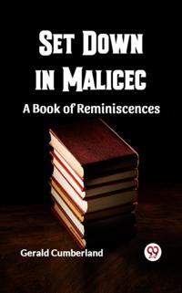Set Down In Malice A Book Of Reminiscences