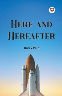 Here And Hereafter