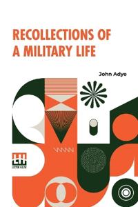 Recollections Of A Military Life (Edition0)
