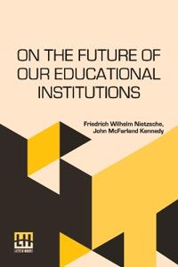 On The Future Of Our Educational Institutions (Edition0)