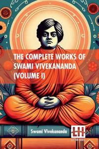 The Complete Works Of Swami Vivekananda (Volume I) (Edition0)