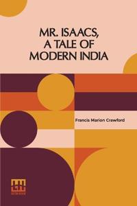 Mr. Isaacs, A Tale Of Modern India (Edition0)