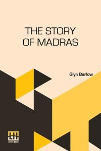 The Story Of Madras (Edition0)
