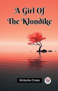 A Girl Of The Klondike (Edition2023)