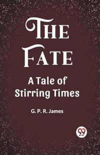 The FateA Tale of Stirring Times (Edition2023)