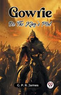 GowrieOr The King's Plot (Edition2023)