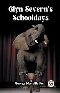 Glyn Severn'S Schooldays (Edition2023)