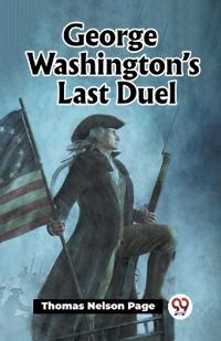 George Washington’S Last Duel (Edition2023)