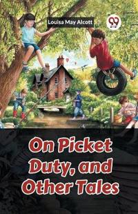 On Picket Duty, and Other Tales (Edition2023)