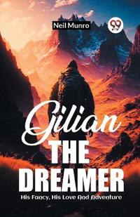 Gilian The DreamerHis Fancy His Love And Adventure (Edition2023)