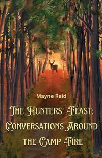 The Hunters' Feast: Conversations Around the Camp Fire  (Edition2024)