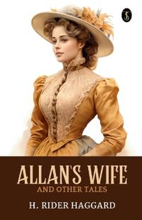 Allan's Wife and Other Tales