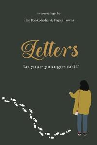 Letters To Your Younger Self