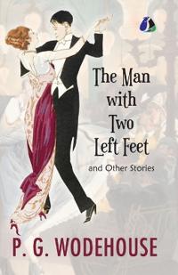 Bokomslag for "The Man With Two Left Feet And Other Stories"