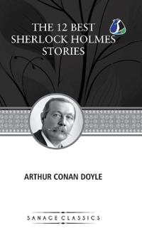 Bokomslag för "Arthur Conan Doyle 12 Best Sherlock Holmes Stories"