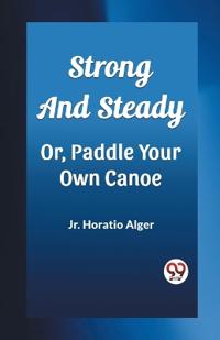 Strong and SteadyOr, Paddle Your Own Canoe (Edition2023)