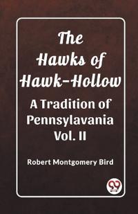 The Hawks of Hawk-HollowA Tradition of Pennsylavania Vol. II (Edition2023)