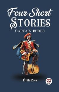Four Short StoriesCAPTAIN BURLE (Edition2023)