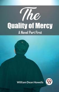 The Quality of MercyA Novel Part First (Edition2023)