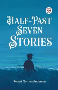 Half-Past Seven Stories (Edition2023)