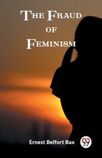 The Fraud of Feminism (Edition2023)