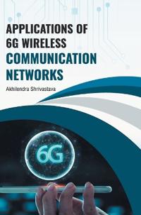 Applications of 6G Wireless Communication Networks