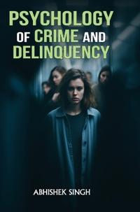 Psychology of Crime and Delinquency
