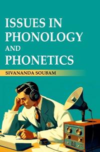 Issues in Phonology and Phonetics