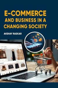 E-commerce and Business in a Changing Society