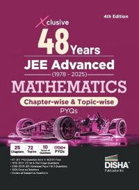 Xclusive 48 Chapter-wise & Topic-wise JEE Advanced (1978 - 2025) New Syllabus MATHEMATICS Previous Year Solved Papers 4th Edition | IIT-JEE PYQ Question Bank in NCERT Flow for JEE 2025