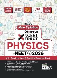 Disha's New Syllabus Objective NCERT Xtract Physics for NEET (UG) 2026 with Previous Year & Practice Question Bank 10th Edition | One Liner Theory, MCQs on every line of NCERT, Tips on your Fingertips, PYQs | 3 Mock Tests