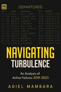Bokomslag för "Navigating Turbulence -  An Analysis of Airline Failures 2019-2023"