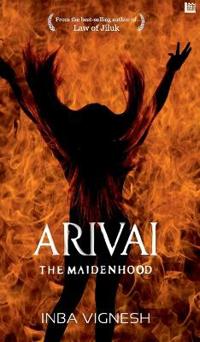 ARIVAI – The Maidenhood