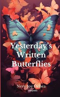 Yesterday?S Written Butterflies